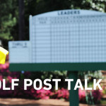 Golf Post Talk #3: Das 86. Masters steht an.