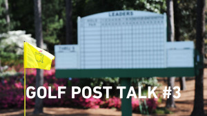 Golf Post Talk #3: Das 86. Masters steht an.