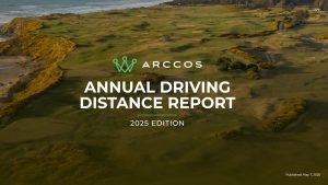 Der Arccos Distance Report 2025 mit globaler Auswertung und millionfacher Messung. (Quelle: Arccos)